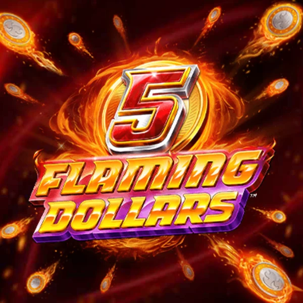 5 Flaming Dollars