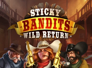 Sticky Bandits Wild Return